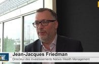 interview-25-mai-2018-jean-jacques-friedman-cio-natixis-welath-management