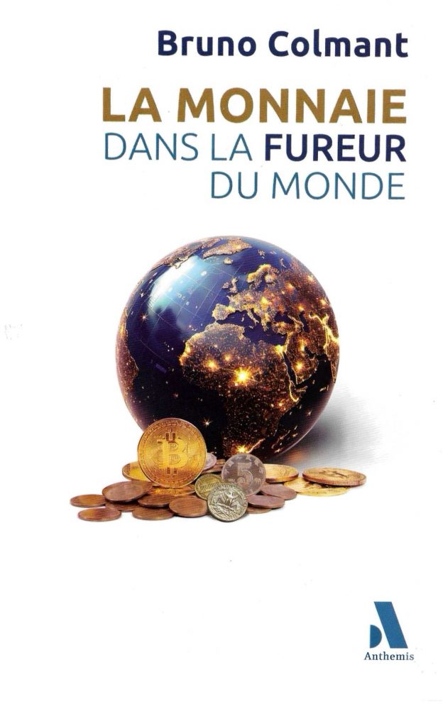 Bruno Colmant "La monnaie dans la fureur du monde"