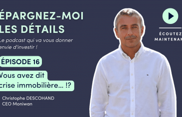 Quid de l'immobilier à la mi-2023 ? Epargnez-moi les détails épisode 16 avec Moniwan et Christophe Descohand