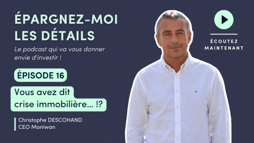 Quid de l'immobilier à la mi-2023 ? Epargnez-moi les détails épisode 16 avec Moniwan et Christophe Descohand