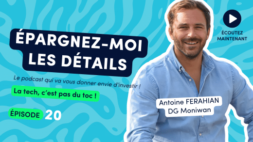 Epargnez-moi les détails épisode 20 avec Moniwan "La Tech, c'est pas du toc", une réalisation LA BOURSE ET LA VIE TV 2023