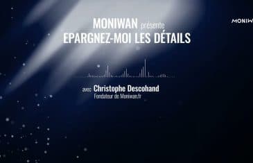 "Epargnez-moi les détails" par Moniwan, le podcast qui booste vos envies d’investir